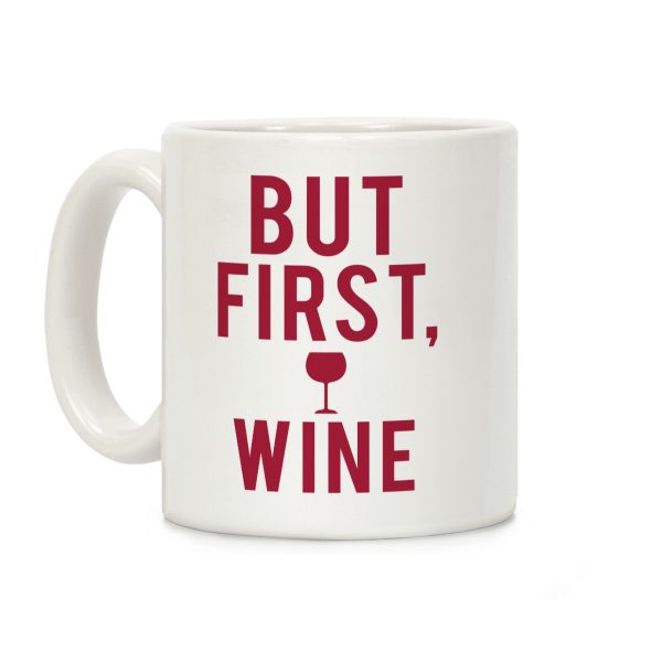 But First Wine Coffee Mug But First Wine Coffee Mug