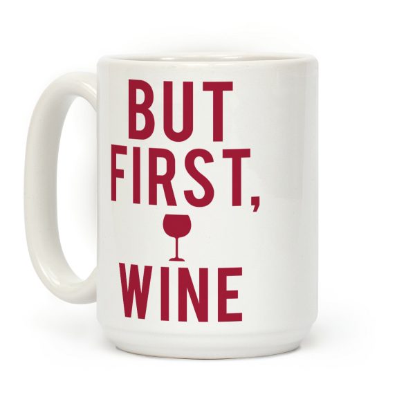 But First Wine Coffee Mug But First Wine Coffee Mug