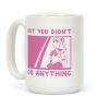 But You Didn't Do Anything - Sailor Moon Coffee Mug But You Didn't Do Anything - Sailor Moon Coffee Mug