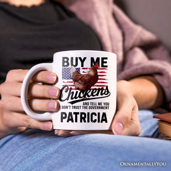 Buy Me Chickens Personalized Mug, American Patriotic Country Gift With Custom Name Buy Me Chickens Personalized Mug, American Patriotic Country Gift With Custom Name