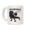 Caffeinosaur Coffee Mug Caffeinosaur Coffee Mug