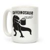 Caffeinosaur Coffee Mug Caffeinosaur Coffee Mug