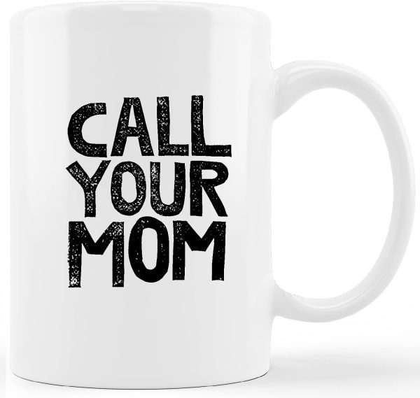 Call Your Mom Funny Coffee Mug, Humor Gift for College Student Friend Coworker, Birthday Christmas Gift