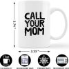 Call Your Mom Funny Coffee Mug, Humor Gift for College Student Friend Coworker, Birthday Christmas Gift
