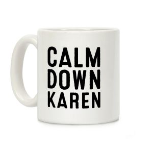 Calm Down Karen Coffee Mug