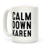 Calm Down Karen Coffee Mug Calm Down Karen Coffee Mug