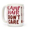 Camp Hair Don't Care Coffee Mug