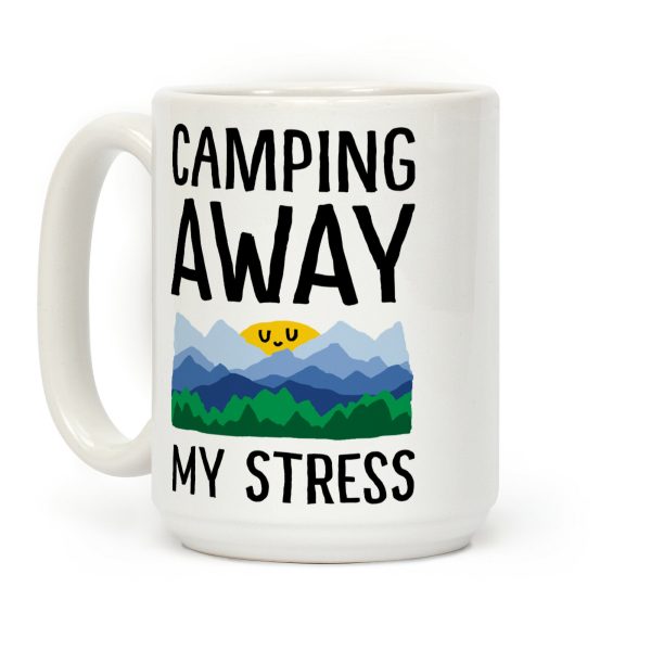 Camping Away My Stress Coffee Mug Camping Away My Stress Coffee Mug