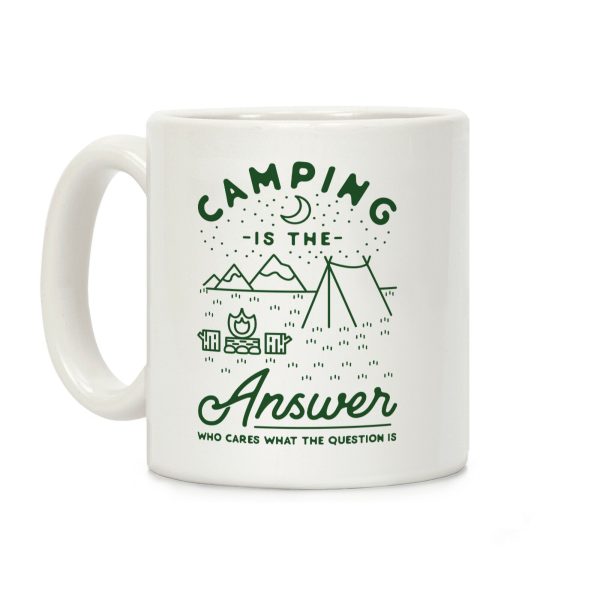 Camping Is The Answer Coffee Mug Camping Is The Answer Coffee Mug