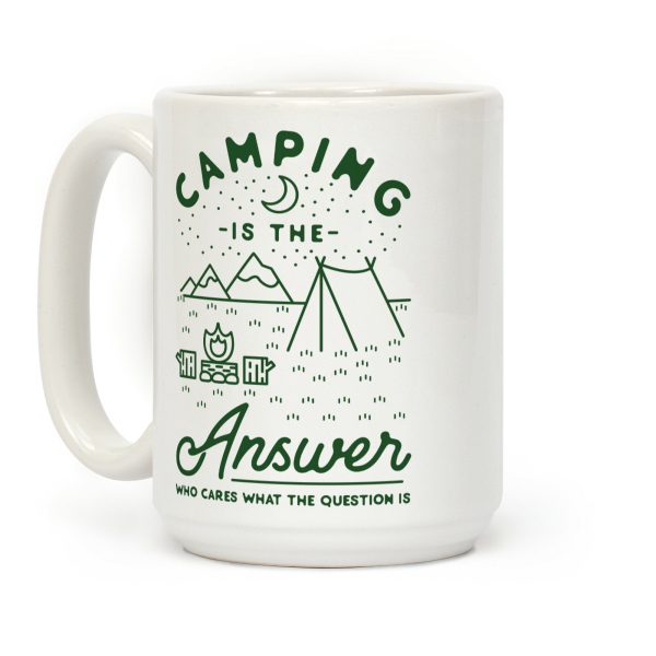 Camping Is The Answer Coffee Mug Camping Is The Answer Coffee Mug