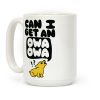 Can I Get An Owa Owa!? Coffee Mug Can I Get An Owa Owa!? Coffee Mug
