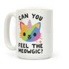 Can You Feel The Meowgic Coffee Mug Can You Feel The Meowgic Coffee Mug
