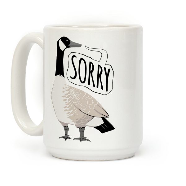 Canadian Goose Sorry Coffee Mug Canadian Goose Sorry Coffee Mug