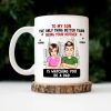 Cartoon Better Than Being Your Mother Father - Gift For Daughter, Gift For Son - Personalized Mug Cartoon Better Than Being Your Mother Father - Gift For Daughter, Gift For Son - Personalized Mug