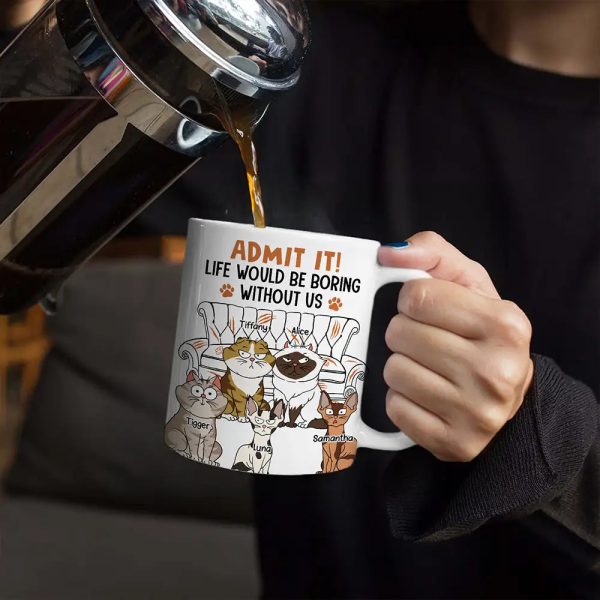Cat Dad Admit It Life Would Be Boring Without Me - Personalized White Edge-to-Edge Mug Cat Dad Admit It Life Would Be Boring Without Me - Personalized White Edge-to-Edge Mug