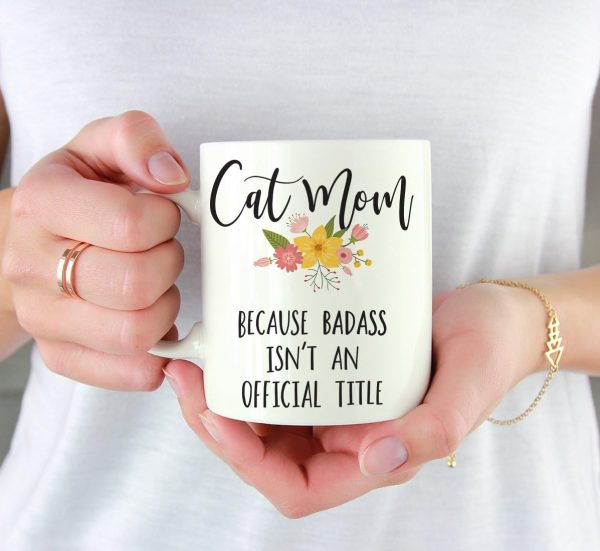 Cat Mom Because Badass Isn't an Official Title Coffee Mug Funny Cat Lover Gift Cat Mom Because Badass Isn't an Official Title Coffee Mug Funny Cat Lover Gift