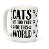 Cats Are Too Purr For This World Coffee Mug Cats Are Too Purr For This World Coffee Mug