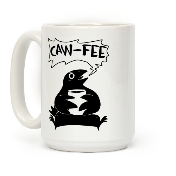 Caw-fee Coffee Mug Caw-fee Coffee Mug