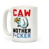 Caw Mother Fucker Coffee Mug Caw Mother Fucker Coffee Mug