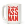Certified Ass Man Coffee Mug