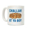 Challah At Ya Boy Coffee Mug Challah At Ya Boy Coffee Mug
