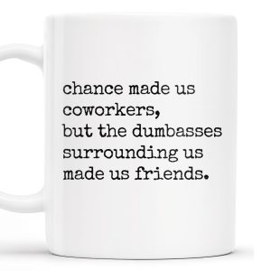 Chance Made Us Coworkers Friendship Quote - Personalized Custom Coffee Mug - COL065_MG