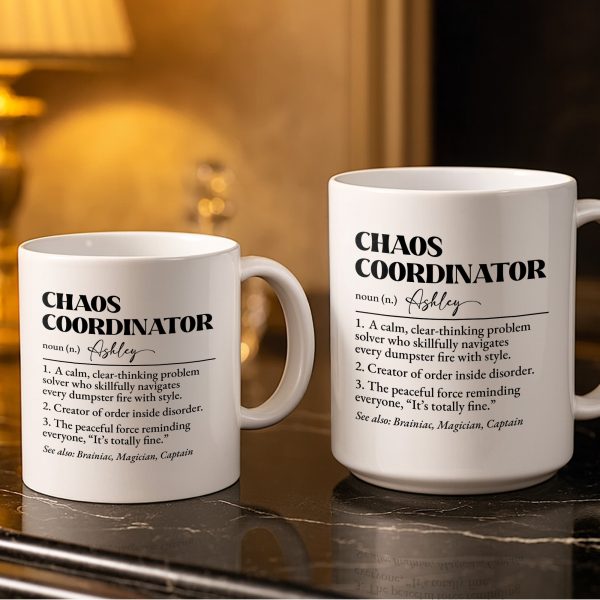 Chaos Coordinator, Definition Text Design - Personalized Custom Coffee Mug - COL124_MG Chaos Coordinator, Definition Text Design - Personalized Custom Coffee Mug - COL124_MG