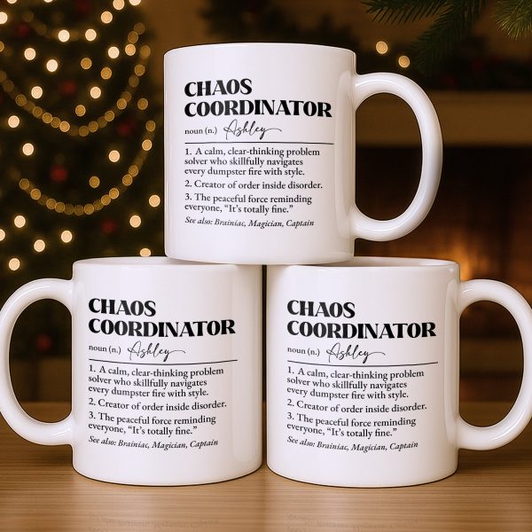 Chaos Coordinator, Definition Text Design - Personalized Custom Coffee Mug - COL124_MG Chaos Coordinator, Definition Text Design - Personalized Custom Coffee Mug - COL124_MG