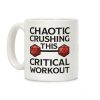 Chaotic Crushing This Critical Workout Coffee Mug Chaotic Crushing This Critical Workout Coffee Mug