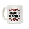 Chaotic Teacher Coffee Mug Chaotic Teacher Coffee Mug