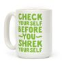 Check Yourself Before You Shrek Yourself Coffee Mug