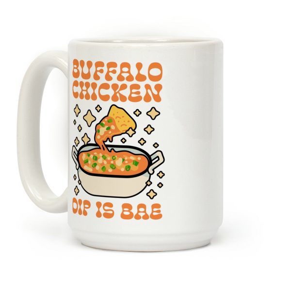 Chicken Buffalo Dip Is Bae Coffee Mug Chicken Buffalo Dip Is Bae Coffee Mug