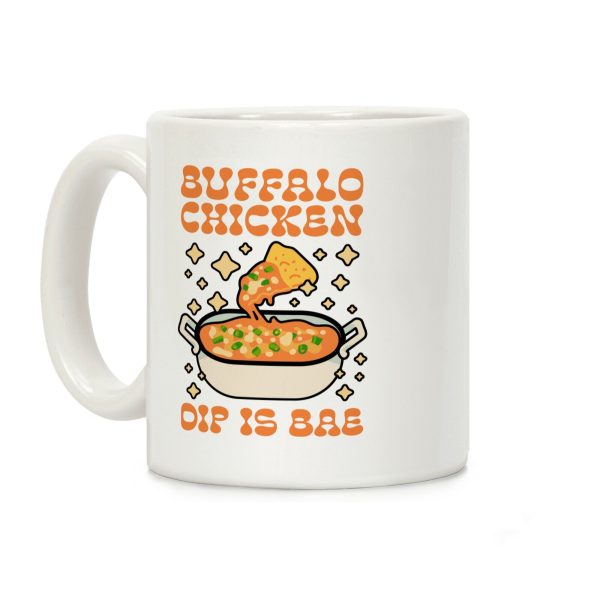 Chicken Buffalo Dip Is Bae Coffee Mug Chicken Buffalo Dip Is Bae Coffee Mug