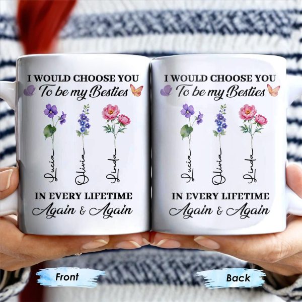 Choose You To Be My Besties, Flowers And Butterflies - Personalized Custom Coffee Mug - BST265_MG Choose You To Be My Besties, Flowers And Butterflies - Personalized Custom Coffee Mug - BST265_MG