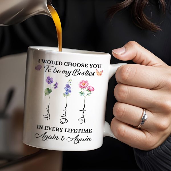 Choose You To Be My Besties, Flowers And Butterflies - Personalized Custom Coffee Mug - BST265_MG Choose You To Be My Besties, Flowers And Butterflies - Personalized Custom Coffee Mug - BST265_MG