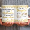Choose You To Be My Daughter In Every Lifetime, Flowers, Butterflies - Personalized Custom Coffee Mug - NCE024_MG