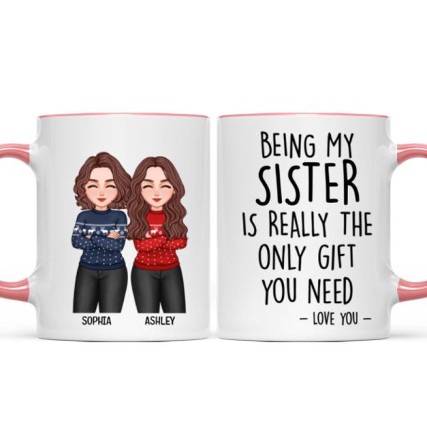 Christmas Cool Man Woman Being My Sister Bestie Brother Is The Only Gift You Need Personalized Mug Christmas Cool Man Woman Being My Sister Bestie Brother Is The Only Gift You Need Personalized Mug