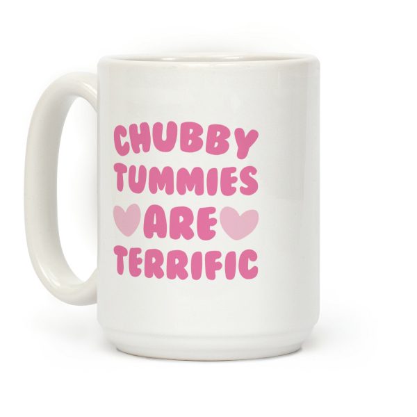 Chubby Tummies Are Terrific Coffee Mug Chubby Tummies Are Terrific Coffee Mug