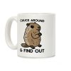 Chuck Around And Find Out Woodchuck Coffee Mug Chuck Around And Find Out Woodchuck Coffee Mug