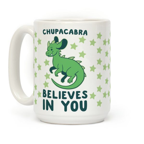 Chupacabra Believes In You Coffee Mug Chupacabra Believes In You Coffee Mug