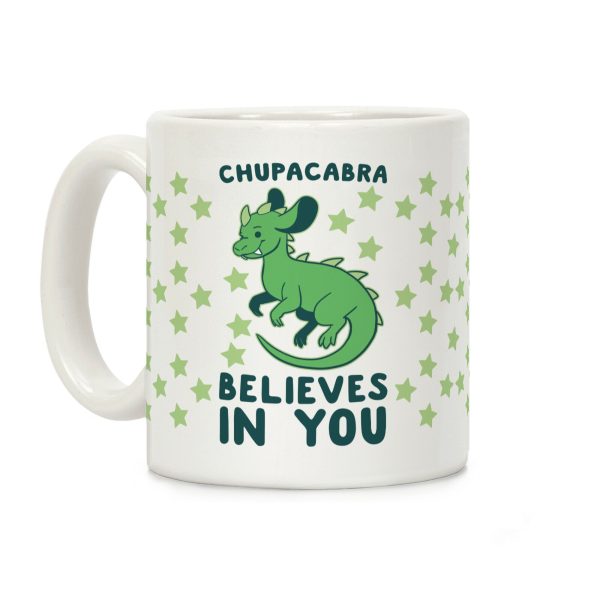 Chupacabra Believes In You Coffee Mug Chupacabra Believes In You Coffee Mug