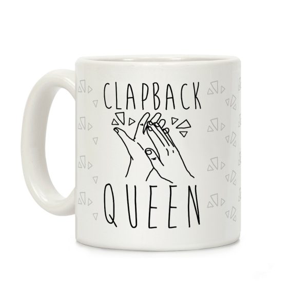 Clapback Queen Coffee Mug Clapback Queen Coffee Mug