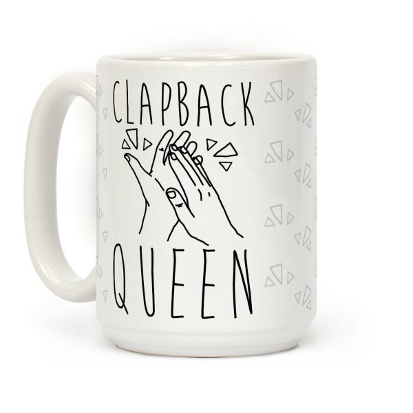 Clapback Queen Coffee Mug Clapback Queen Coffee Mug