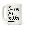 Classy As Balls Coffee Mug