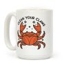 Clean Your Claws Crab Coffee Mug Clean Your Claws Crab Coffee Mug