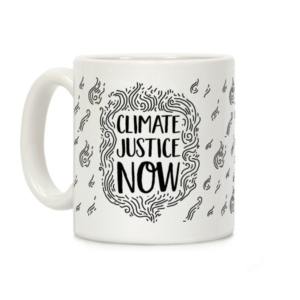 Climate Justice Now Coffee Mug Climate Justice Now Coffee Mug