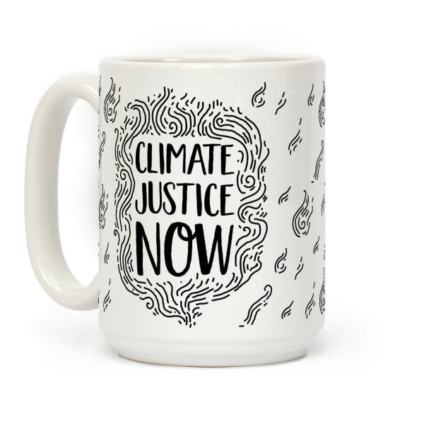Climate Justice Now Coffee Mug Climate Justice Now Coffee Mug