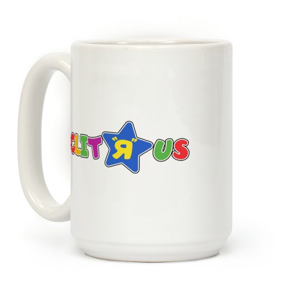 Clit "R" Us Coffee Mug Clit "R" Us Coffee Mug