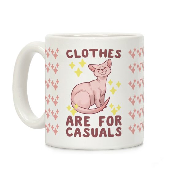 Clothes Are For Casuals Coffee Mug Clothes Are For Casuals Coffee Mug