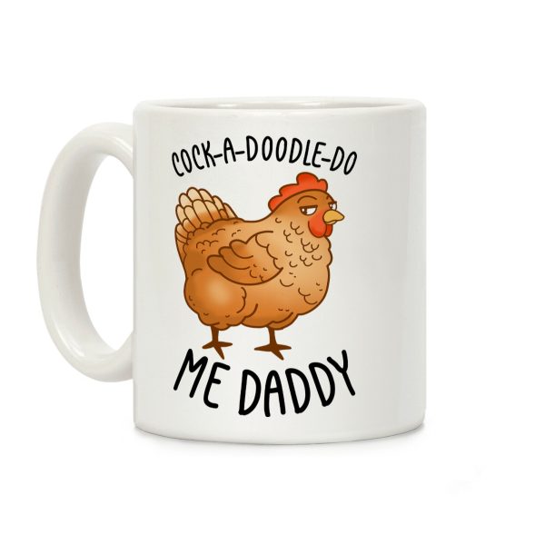 Cock-A-Doodle-Do Me Daddy Coffee Mug